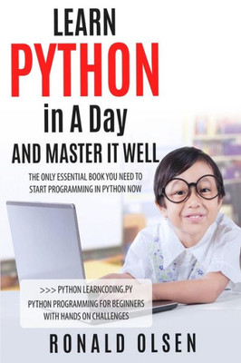 Python: Learn Python In A Day And Master It Well (Learn Coding)