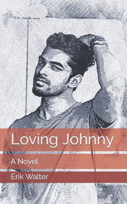 Loving Johnny: A Novel