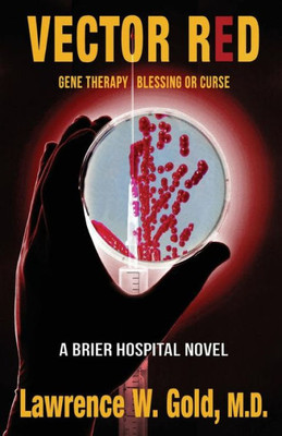 Vector Red: Gene Therapy/ Blessing Or Curse (Brier Hospital)