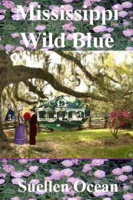 Mississippi Wild Blue (Civil War Era Romances) (Volume 6)