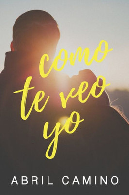 Como Te Veo Yo (Spanish Edition)