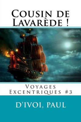 Cousin De Lavarède !: Voyages Excentriques #3 (French Edition)