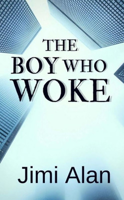 The Boy Who Woke: The Legacy Book One (Volume 1)