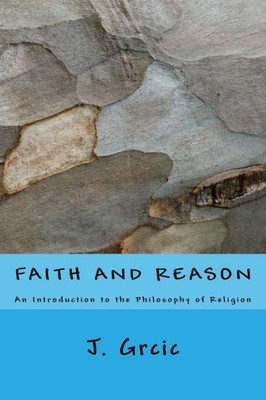 Faith And Reason: An Introduction To The Philosophy Of Religion