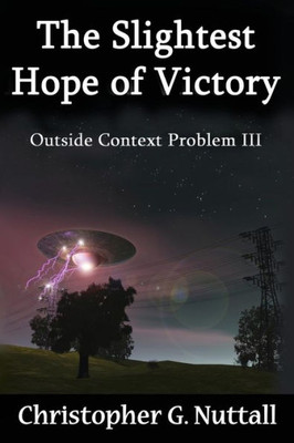 The Slightest Hope Of Victory (Outside Context Problem) (Volume 3)