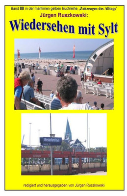 Wiedersehen Mit Sylt: Band 88-Sw In Der Maritimen Gelben Buchreihe Bei Juergen Ruszkowski (Maritime Gelbe Buchreihe Bei Juergen Ruszkowski) (German Edition)