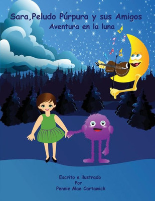 Sara, Peludo Purpura Y Sus Amigos (Spanish Language Edition): Aventura En La Luna (Spanish Edition)