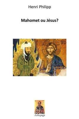 Mahomet Ou Jésus? (French Edition)