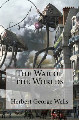 The War Of The Worlds Herbert George Wells