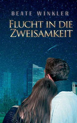Flucht in die Zweisamkeit (German Edition)