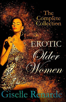 Erotic Older Women: The Complete Collection