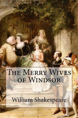 The Merry Wives Of Windsor William Shakespeare