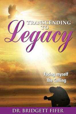 Transcend To Legacy: The Calling