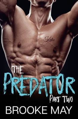 The Predator: Part Two (The Predator Series)