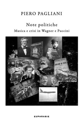 Note Politiche: Musica E Crisi In Wagner E Puccini (Italian Edition)