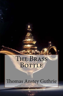 The Brass Bottle Thomas Anstey Guthrie