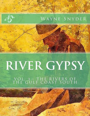 River Gypsy - Volume 3 (The Rivers Of The Gulf Coast South)