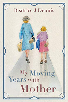 My Moving Years with Mother - 9781922542632