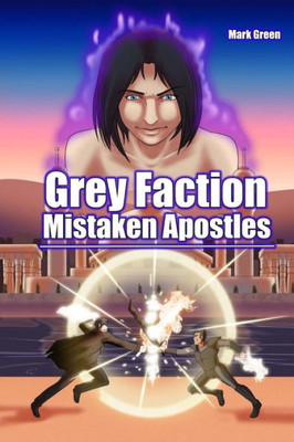 Grey Faction: Mistaken Apostles (Grey Faction Trilogy) (Volume 2)