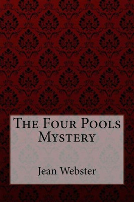 The Four Pools Mystery Jean Webster