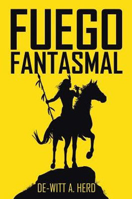 Fuego Fantasmal (Spanish Edition)