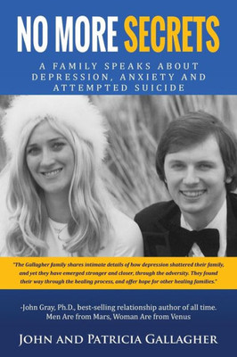 No More Secrets: - A Family Speaks About Depression, Anxiety And Attempted Suicide