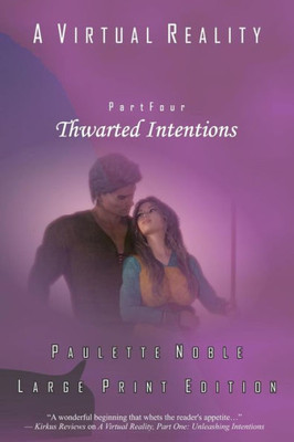 Thwarted Intentions (A Virtual Reality) (Volume 4)