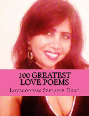 100 Greatest Love Poems: For Him And Her