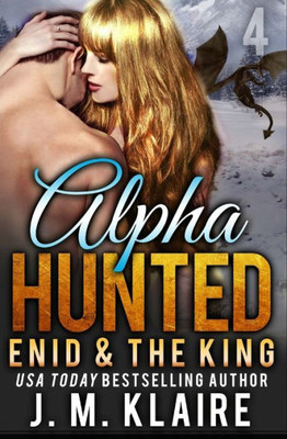 Alpha Hunted 4: Enid & The King