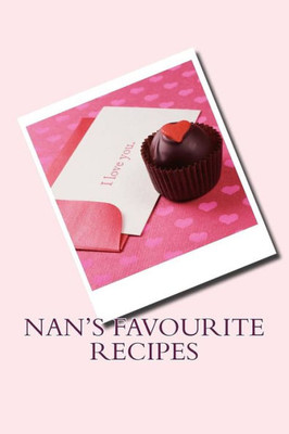 Nan'S Favourite Recipes (Our Families Favourite Recipes)