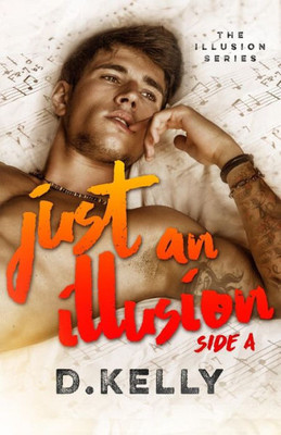 Just An Illusion - Side A: Side A (The Illusion Series)