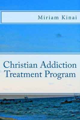 Christian Addiction Treatment Program