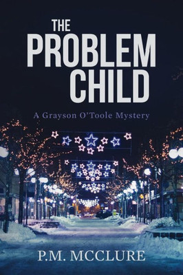 The Problem Child: A Grayson O'Toole Mystery