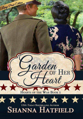 Garden Of Her Heart: (Large Print) (Hearts Of The War)