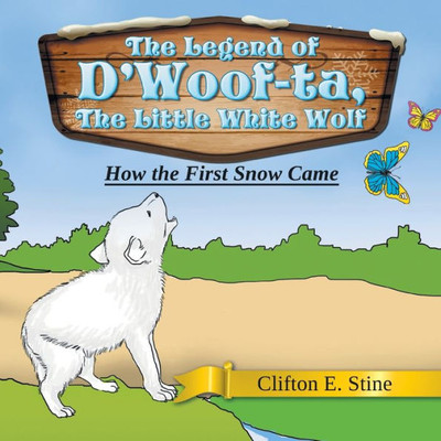 The Legend Of DWoof-Ta, The Little White Wolf