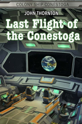 Last Flight Of The Conestoga (The Colony Ship Conestoga)