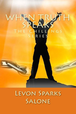When Truth Speaks (The Chillings Series) (Volume 3)