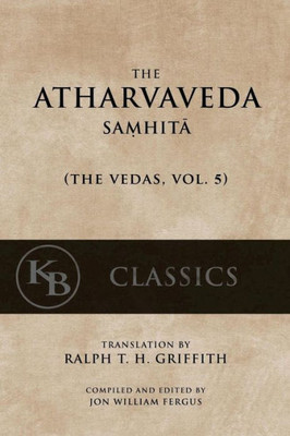 The Atharvaveda Samhita (The Vedas)