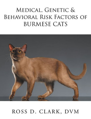 Medical, Genetic & Behavioral Risk Factors Of Burmese Cats