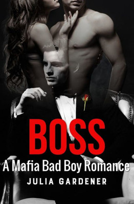 Boss (A Bad Boy Mafia Romance Thriller)