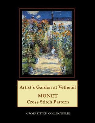Artist'S Garden At Vetheuil: Monet Cross Stitch Pattern
