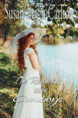 The Redheads And The Cowboys: Historic Western Romances (The Redhead And The Cowboy)