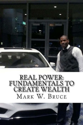 Real Power: Fundamentals To Create Wealth