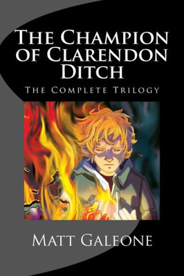 The Champion Of Clarendon Ditch: The Complete Trilogy