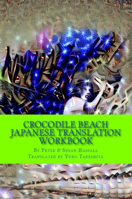 Crocodile Beach Japanese Translation Workbook (World Japanese Translation Workbooks)