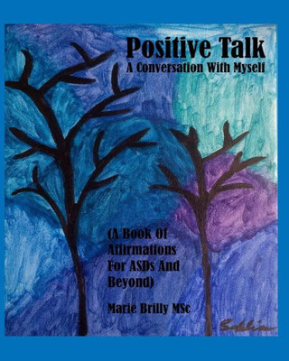 Positive Talk - A Conversation With Myself: (A Book Of Affirmations For Asds And Beyond.)