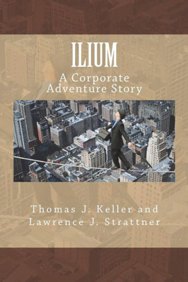 Ilium: A Corporate Adventure Story