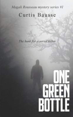 One Green Bottle (Magali Rousseau Mystery Series)