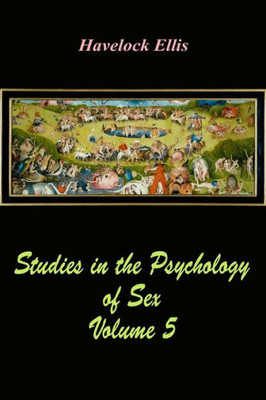 Studies In The Psychology Of Sex Volume 5