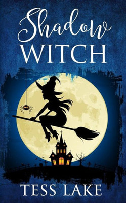 Shadow Witch (Torrent Witches Cozy Mysteries #6)